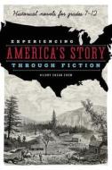 Experiencing America's Story through Fiction di Hilary S. Crew edito da American Library Association