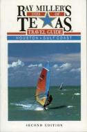 Ray Miller's Eyes Of Texas Travel Guide di Ray Miller edito da Gulf Publishing Co