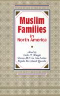 Muslim Families in North America di Waugh edito da University of Alberta Press