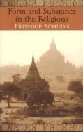 Form and Substance in the Religions di Frithjof Schuon edito da TradeSelect