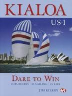 KIALOA US1 DARE TO WIN CB di Jim Kilroy edito da TradeSelect