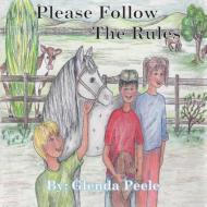 Please Follow The Rules di Glenda Peele edito da WolfStar Press