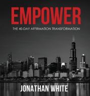 Empower di Jonathan White edito da November Media Publishing & Consulting Firm