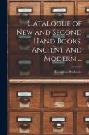 CATALOGUE OF NEW AND SECOND HAND BOOKS, di DOMINION BOOKSTORE edito da LIGHTNING SOURCE UK LTD