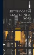 History of the State of New-York: Including its Aboriginal and Colonial Annals Volume 1-2 di Joseph W. Moulton edito da LEGARE STREET PR