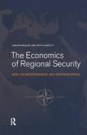 The Economics of Regional Security di Jurgen Brauer, Keith Hartley edito da Taylor & Francis Ltd
