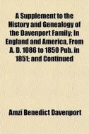 A Supplement To The History And Genealog di Amzi Benedict Davenport edito da Rarebooksclub.com
