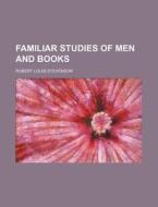 Familiar Studies Of Men And Books (volume 2) di Robert Louis Stevenson edito da General Books Llc