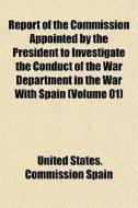Report Of The Commission Appointed By Th di United States Commission Spain edito da General Books