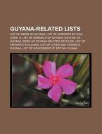 Guyana-related Lists: List Of Birds Of G di Books Llc edito da Books LLC, Wiki Series