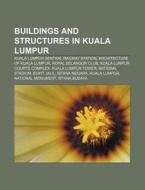 Buildings And Structures In Kuala Lumpur di Books Llc edito da Books LLC, Wiki Series