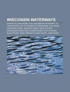 Wisconsin Waterways: Fox-wisconsin Water di Books Llc edito da Books LLC, Wiki Series