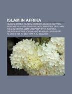Islam in Afrika di Quelle Wikipedia edito da Books LLC, Reference Series