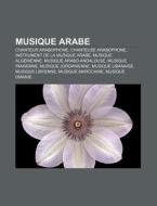 Musique arabe di Source Wikipedia edito da Books LLC, Reference Series
