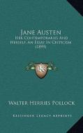 Jane Austen: Her Contemporaries and Herself, an Essay in Criticism (1899) di Walter Herries Pollock edito da Kessinger Publishing