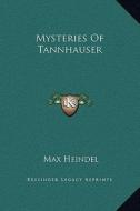 Mysteries of Tannhauser di Max Heindel edito da Kessinger Publishing