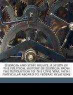 Georgia And State Rights. A Study Of The di Ulrich Bonnell Phillips edito da Nabu Press