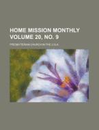 Home Mission Monthly Volume 20, No. 9 di U S Government, Presbyterian Church in the U S a edito da Rarebooksclub.com