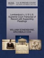Lombardozzi V. U S U.s. Supreme Court Transcript Of Record With Supporting Pleadings di William Sonenshine, Archibald Cox edito da Gale, U.s. Supreme Court Records