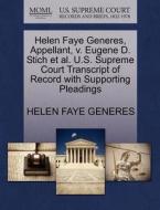Helen Faye Generes, Appellant, V. Eugene D. Stich Et Al. U.s. Supreme Court Transcript Of Record With Supporting Pleadings di Helen Faye Generes edito da Gale, U.s. Supreme Court Records