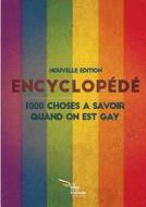 L\'encyclopede Collector : 1000 Choses A Savoir Quand On Est Gay (edition 2015) di Jeremy Patinier edito da Lulu.com