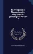 Encyclopedia Of Massachusetts, Biographical--genealogical; Volume 7 edito da Sagwan Press