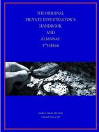 The Original Private Investigator's Handbook and Almanac, 3rd Edition di CPI CCDI Joseph Travers, Lpi Joshua Travers edito da Lulu.com