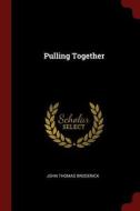 Pulling Together di John Thomas Broderick edito da CHIZINE PUBN
