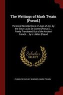 The Writings of Mark Twain [pseud.]: Personal Recollections of Joan of Arc, by the Sieur Louis de Comte [pseud.] ... Fre di Charles Dudley Warner, Mark Twain edito da CHIZINE PUBN