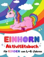 Einhorn-Aktivitätsbuch für Kinder von 4-8 Jahren di S. Press edito da S PRESS