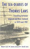 The Sea-Diaries of Thomas Laws di J M Jensen, R M Laws, D G Laws edito da Blurb