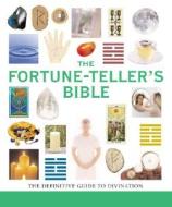 The Fortune-Teller's Bible: The Definitive Guide to the Arts of Divination di Jane Struthers edito da Sterling