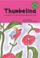 Thumbelina: A Retelling of the Hans Christian Andersen Fairy Tale di Susan Blackaby edito da Picture Window Books
