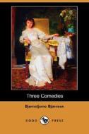 Three Comedies (dodo Press) di Bjornstjerne Bjornson edito da Dodo Press