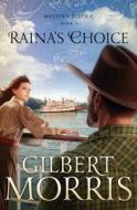 Raina's Choice di Gilbert Morris edito da Thorndike Press