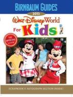 Birnbaum\'s Walt Disney World For Kids di Birnbaum Travel Guides edito da Disney Book Publishing Inc.
