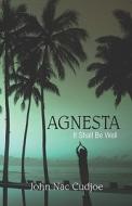 Agnesta-it Shall Be Well di John Cudjoe, Nac edito da Publishamerica