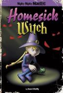 Homesick Witch di Sean Patrick O'Reilly edito da STONE ARCH BOOKS