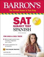 SAT Subject Test Spanish with Online Test di Jose M. Diaz edito da BARRONS EDUCATION SERIES