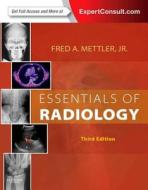 Essentials of Radiology di Fred A. Mettler edito da SAUNDERS W B CO