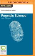 Forensic Science: A Beginner's Guide di Jay Siegel edito da Bolinda Audio