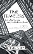 Time Travelers di Bem P. Allen edito da iUniverse