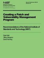 Creating a Patch and Vulnerability Management Program: Recommendations of the National Institute of Standards and Technology (Nist) di Peter Mell, Tiffany Bergeron, David Henning edito da Createspace