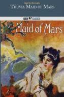 Thuvia Maid of Mars di Edgar Rice Burroughs edito da Createspace