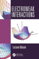 Electroweak Interactions di Luciano (University of Rome Maiani edito da Taylor & Francis Inc