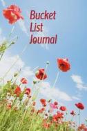 Bucket List Journal: A Great Little Bucket List Notebook to Record the Things You Want to Do / Be / Achieve in Life di Blank Books 'n' Journals edito da Createspace
