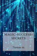 Magic-Success-Secrets di Namar M. Abadi edito da Createspace