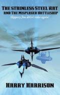 The Stainless Steel Rat and The Misplaced Battleship di Harry Harrison edito da WILDER PUBN
