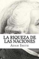 La Riqueza de Las Naciones di Adam Smith edito da Createspace