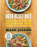 The Keto Reset Diet: Reboot Your Metabolism in 21 Days and Burn Fat Forever di Mark Sisson, Brad Kearns edito da HARMONY BOOK